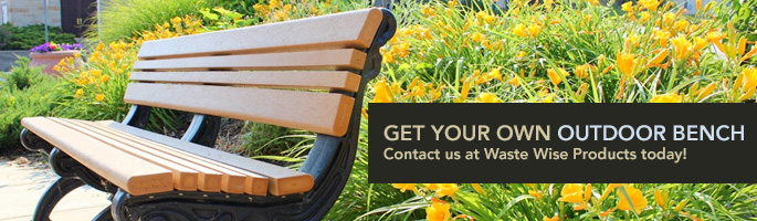 Get your own outdoor bench Contact us at Waste Wise Products today!