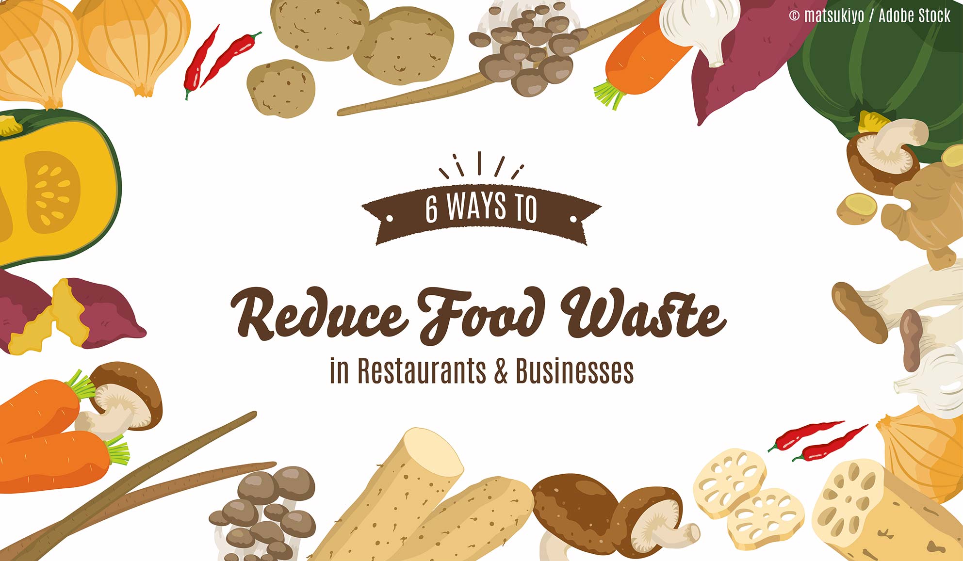6 Ways to Reduce Food Waste in Restaurants and Businesses